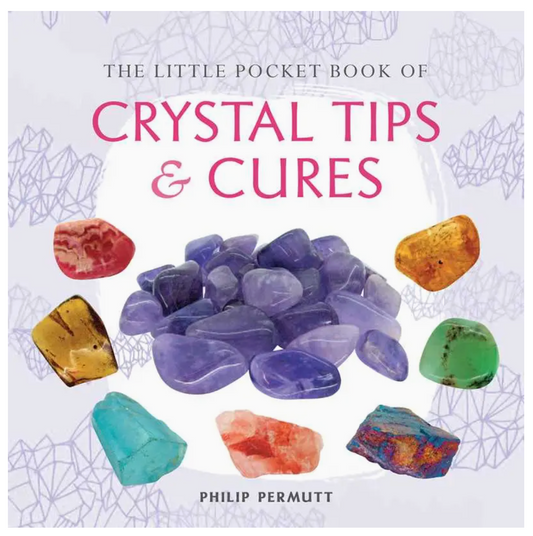 The Little Pocket Book of Crystals Tips and Cures