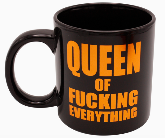 Queen of F****** Everything Mug