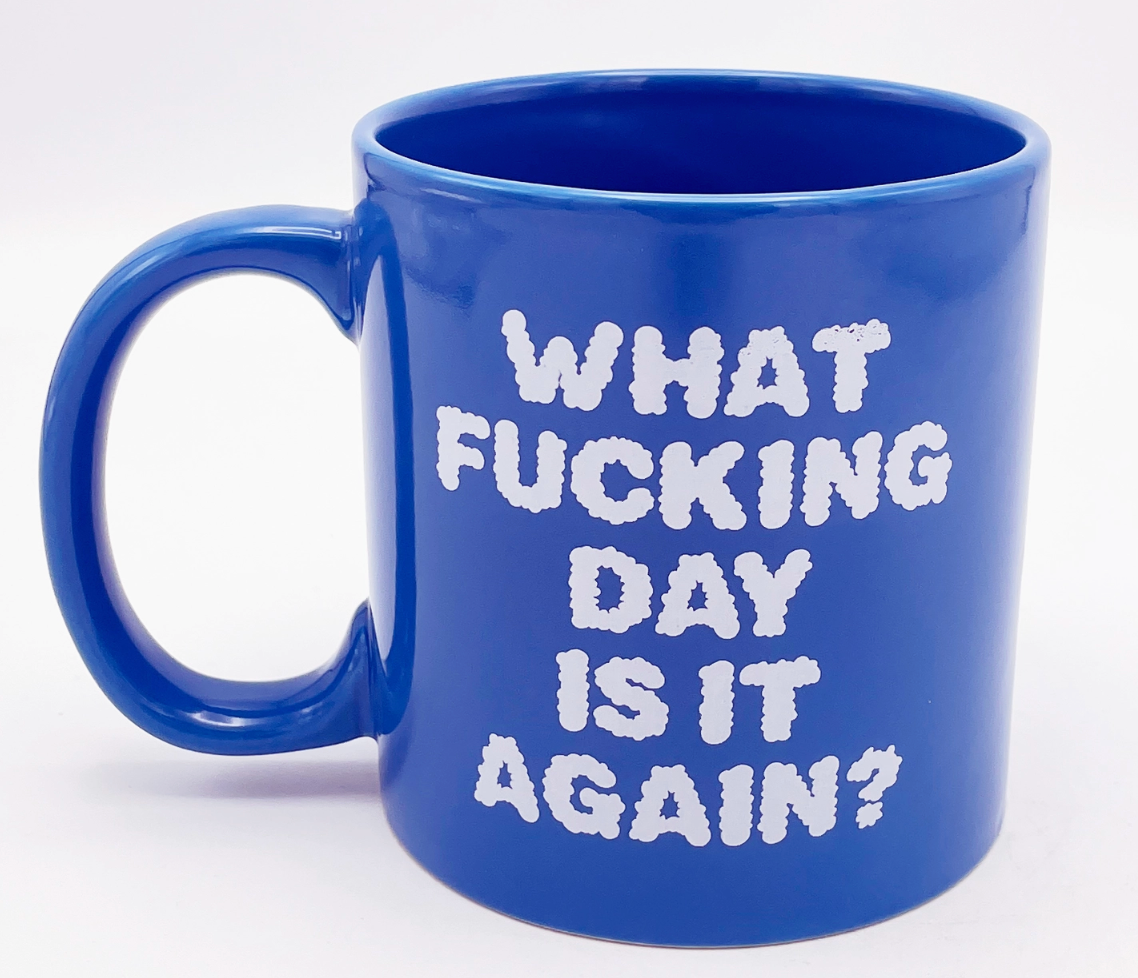 What F****** Day Is It Mug